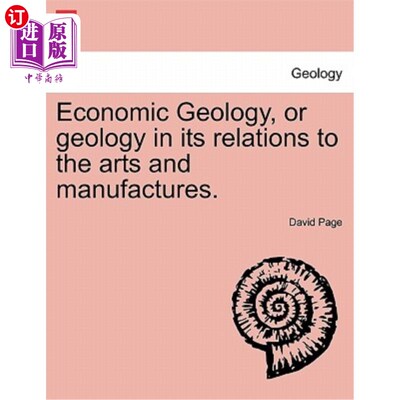 海外直订Economic Geology, or Geology in Its Relations to the Arts and Manufactures. 经济地质学，或地质学与艺术和制