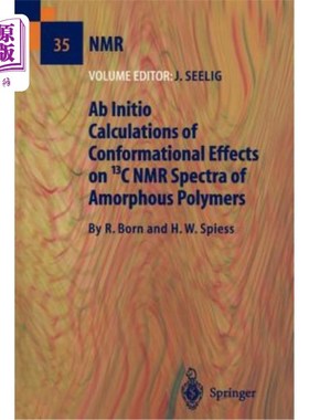 海外直订AB Initio Calculations of Conformational Effects on 13c NMR Spectra of Amorphous 非晶态聚合物13c NMR谱构