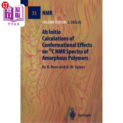 海外直订AB Initio Calculations of Conformational Effects on 13c NMR Spectra of Amorphous 非晶态聚合物13c NMR谱构