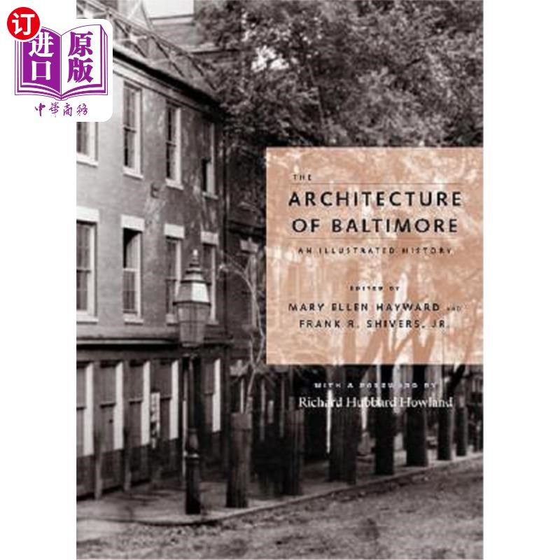 海外直订The Architecture of Baltimore: An Illustrated History 巴尔的摩的建筑:历史插图