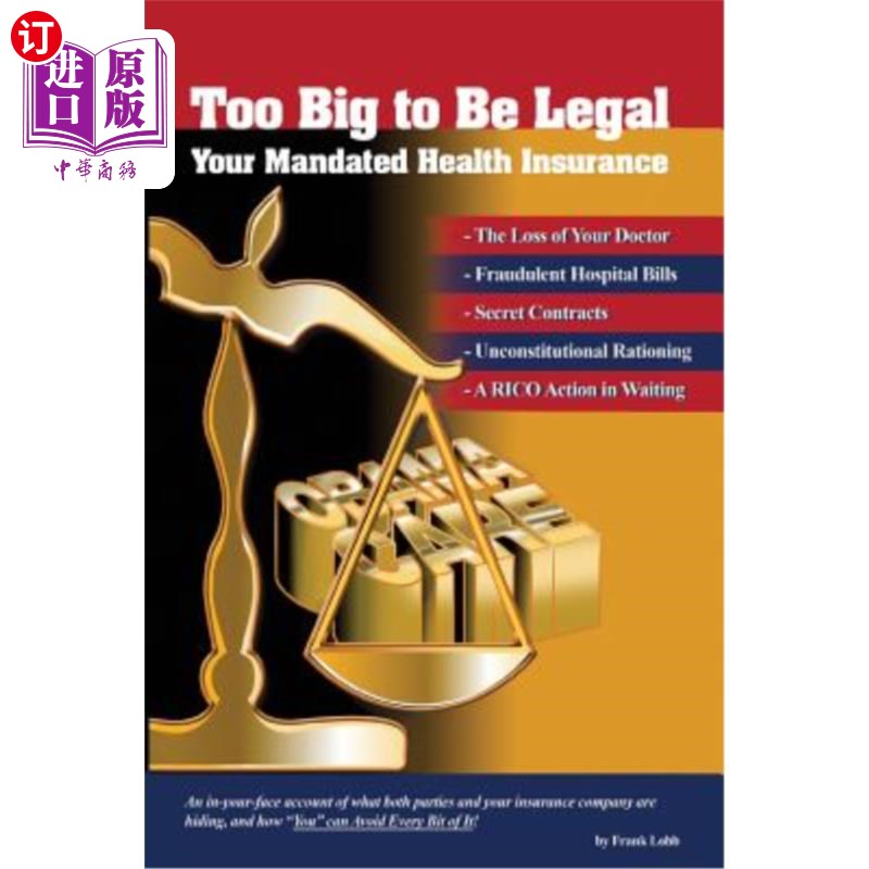 海外直订医药图书Too Big to Be Legal - Your Mandated Health Insurance 太大而不合法——你的强制医疗保险