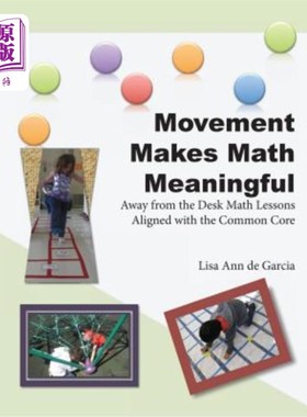 海外直订Movement Makes Math Meaningful: Away from the Desk Math Lessons Aligned with the 运动使数学变得有意义：远离