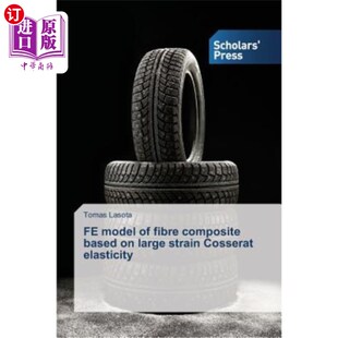 基于大应变余弦弹性 based model elasticity large composite strain 纤维复合材料有限 海外直订FE Cosserat fibre