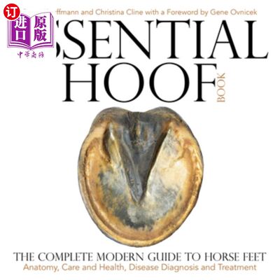 海外直订医药图书The Essential Hoof Book: The Complete Modern Guide to Horse Feet - Anatomy, Care 马蹄的基本书籍:完