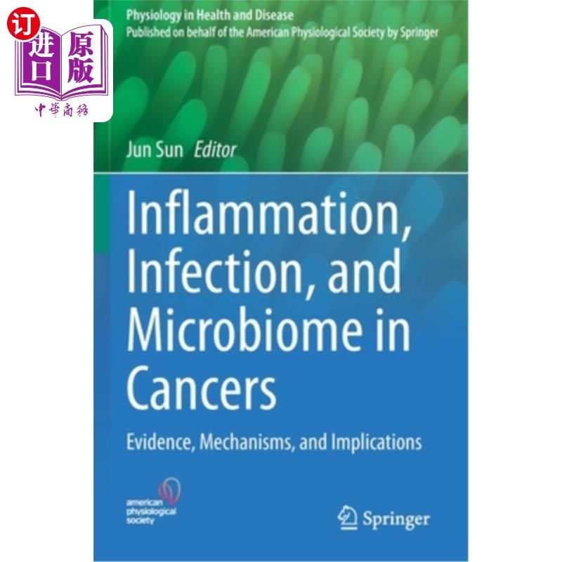 海外直订医药图书Inflammation, Infection, and Microbiome in Cancers: Evidence, Mechanisms, and Im 癌症中的炎症、感染