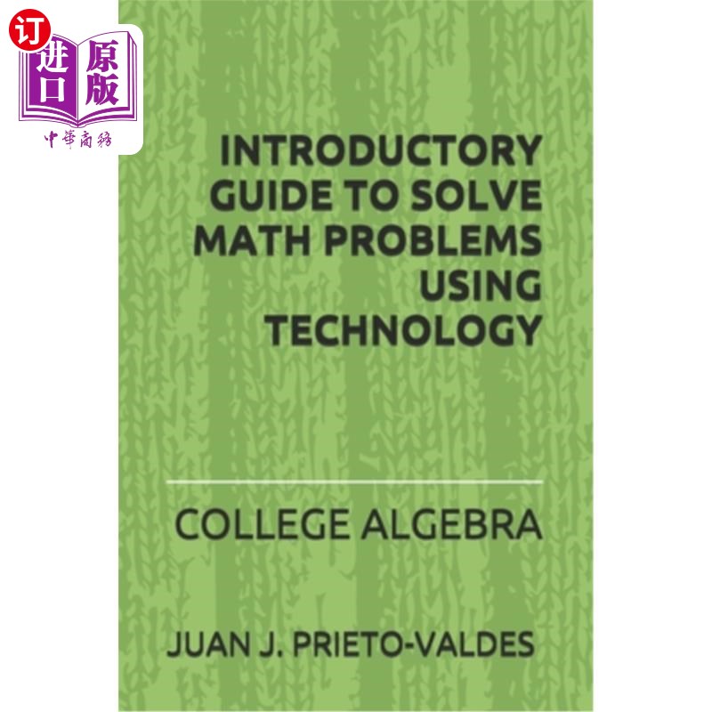 海外直订Introductory Guide to Solve Math Problems Using Technology: College Algebra 使用技术解决数学问题的入门指南: