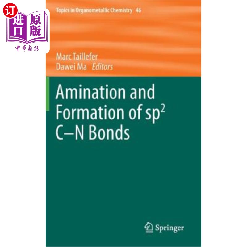 海外直订Amination and Formation of Sp2 C-N Bonds Sp2 C-N键的胺化与形成
