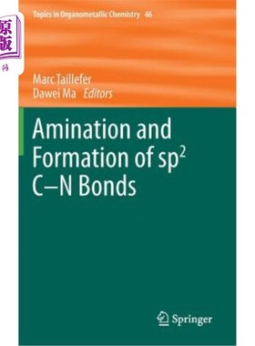 海外直订Amination and Formation of Sp2 C-N Bonds Sp2 C-N键的胺化与形成