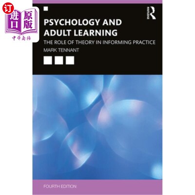 海外直订Psychology and Adult Learning: The Role of Theory in Informing Practice 心理学与成人学习:理论在指导实践中的