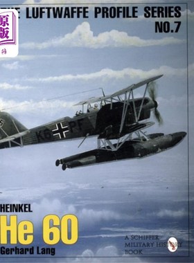 海外直订Luftwaffe Profile Series: Number 7: Heinkel He 60 德国空军简介系列:7号:海因克尔He 60