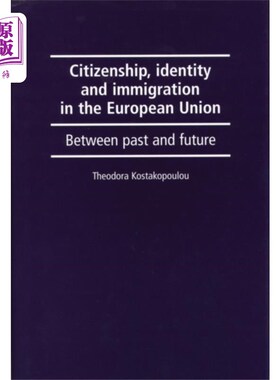 海外直订Citizenship, Identity and Immigration in the Eur... 欧盟的公民身份、身份和移民