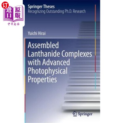 海外直订Assembled Lanthanide Complexes with Advanced Photophysical Properties 具有高等光物理性质的组装镧系配合物