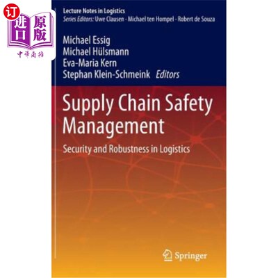 海外直订Supply Chain Safety Management: Security and Robustness in Logistics 供应链安全管理：物流的安全性和稳健性