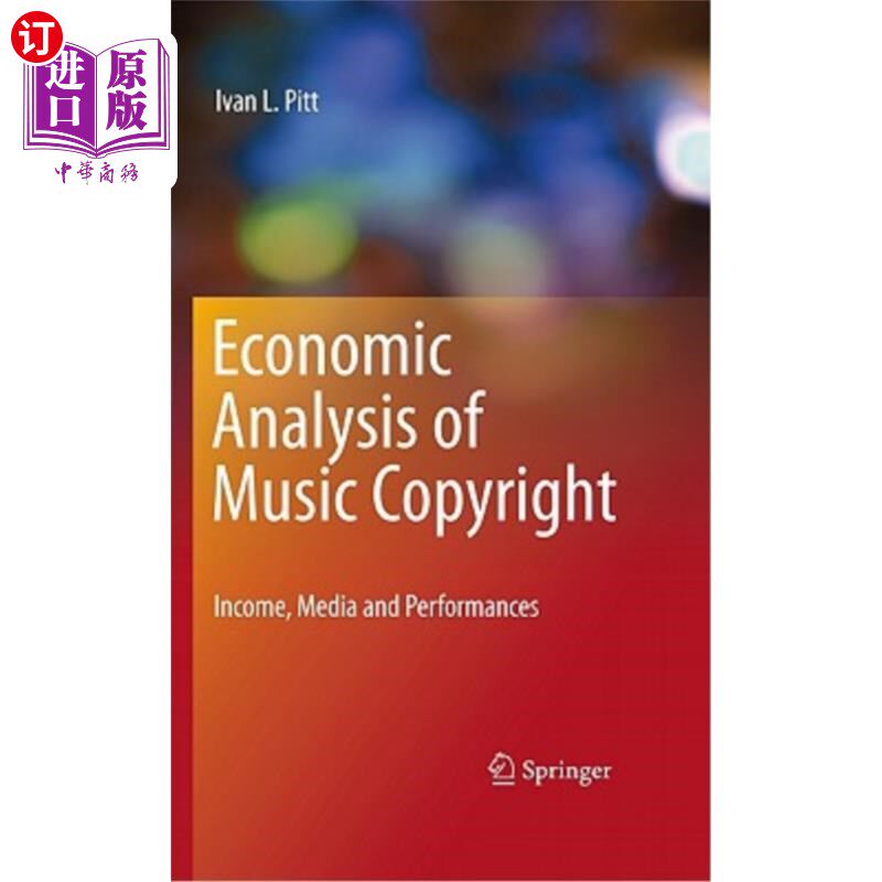 海外直订Economic Analysis of Music Copyright: Income, Media and Performances 音乐版权的经济分析：收入、媒体和表演