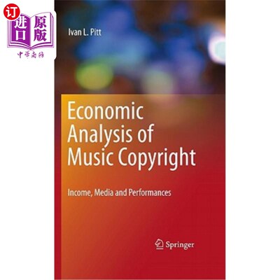 海外直订Economic Analysis of Music Copyright: Income, Media and Performances 音乐版权的经济分析：收入、媒体和表演
