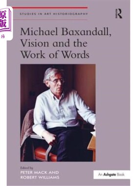 海外直订Michael Baxandall, Vision and the Work of Words Michael Baxandall，《视觉与文字的工作》