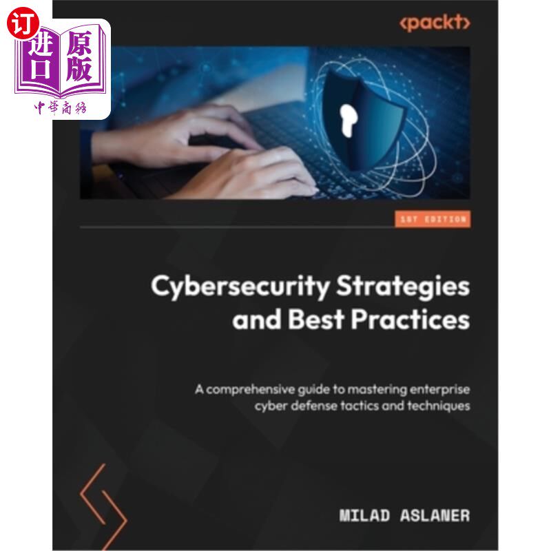 海外直订Cybersecurity Strategies and Best Practices: A comprehensive guide to mastering  安全战略与最佳实践：掌