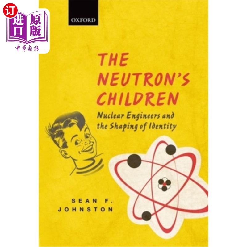 海外直订The Neutron's Children: Nuclear Engineers and the Shaping of ...