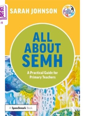 海外直订All About SEMH: A Practical Guide for Primary Te... 关于SEMH:小学教师实践指南