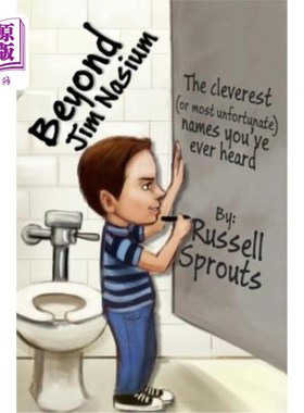 海外直订Beyond Jim Nasium: The cleverest (or most unfortunate) names you've ever heard 超越吉姆·纳西姆：你听过的最