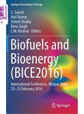 海外直订Biofuels and Bioenergy (Bice2016): International Conference, Bhopal, India, 23-2 生物燃料和生物能源(