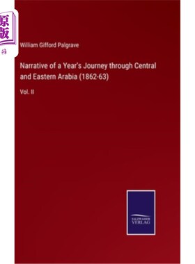海外直订Narrative of a Year's Journey through Central and Eastern Arabia (1862-63): Vol. 《穿越中东阿拉伯一年的旅程