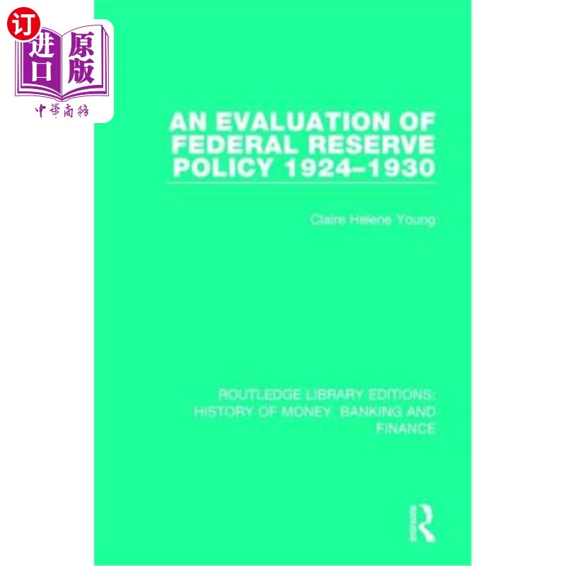 海外直订An Evaluation of Federal Reserve Policy 1924-1930 1924-1930年联邦储备政策评估