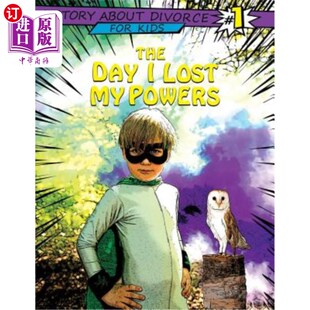 海外直订The Day I Lost My Powers: A Story about Divorce for Kids 我失去力量的那天：关于孩子离婚的故事