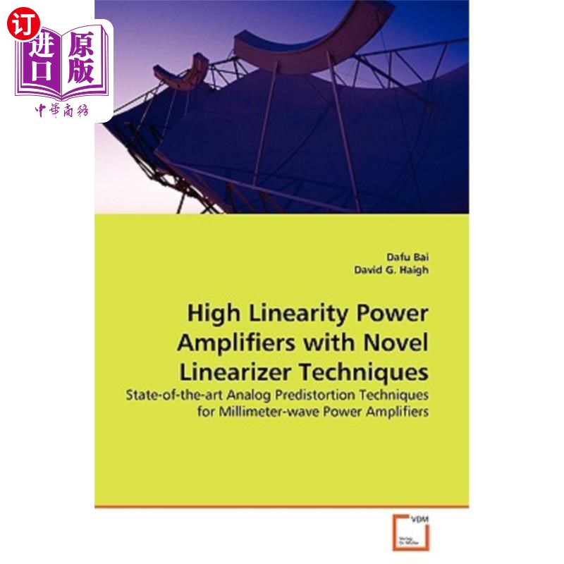 海外直订High Linearity Power Amplifiers with Novel Linearizer Techniques 具有新颖线性器技术的高线性功率放大器