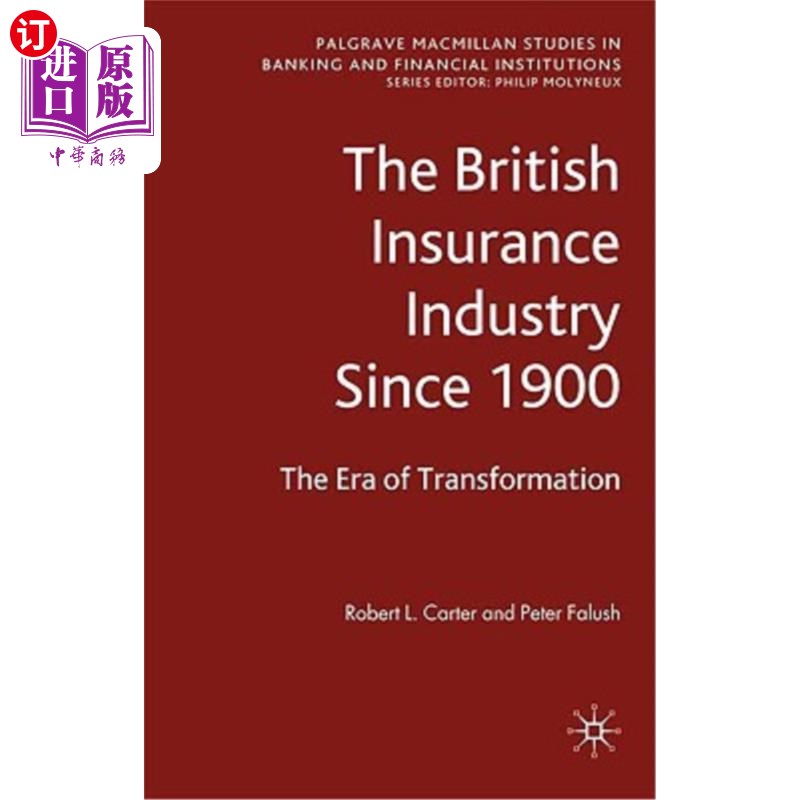 海外直订The British Insurance Industry Since 1900: The Era of Transformation 1900年以来的英国保险业：转型时代