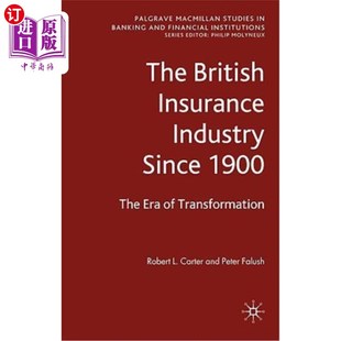 Transformation 英国保险业：转型时代 Industry The Era 1900 Insurance Since 1900年以来 海外直订The British