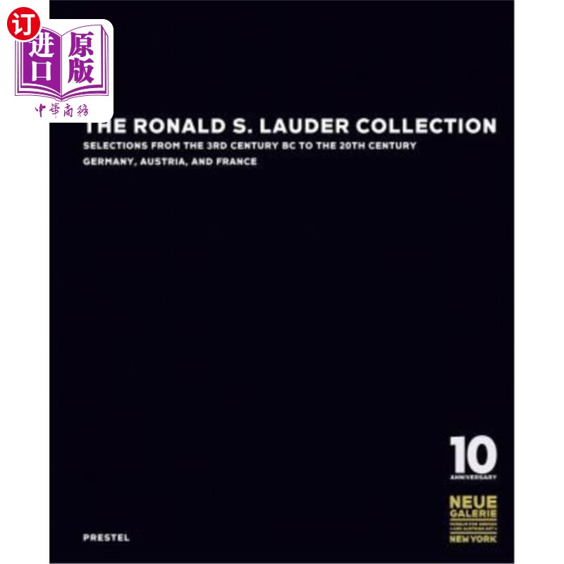 海外直订The Ronald S. Lauder Collection: Selections from the 3rd Century BC to the 20th  罗纳德·s·兰黛收藏:从公元前