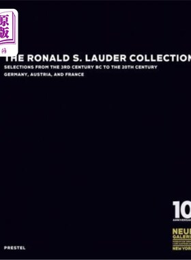 海外直订The Ronald S. Lauder Collection: Selections from the 3rd Century BC to the 20th  罗纳德·s·兰黛收藏:从公元前