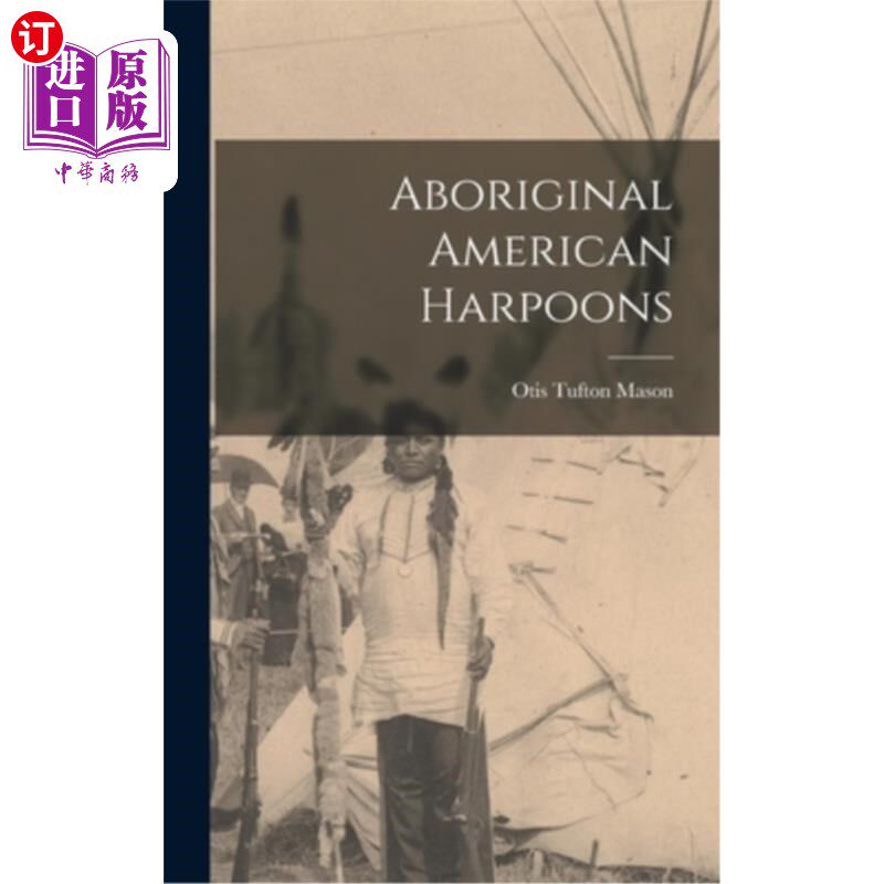 海外直订Aboriginal American Harpoons 美国土著鱼叉
