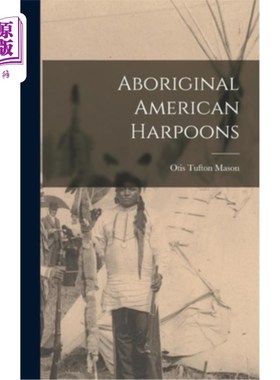 海外直订Aboriginal American Harpoons 美国土著鱼叉