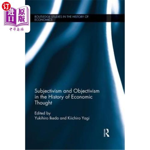 海外直订Subjectivism and Objectivism in the History of Economic Thought 经济思想史上的主观主义与客观主义