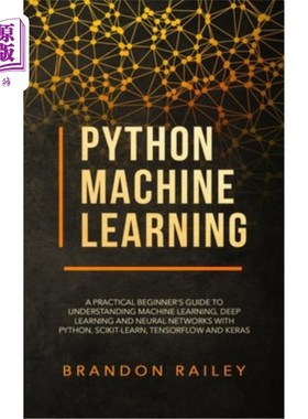 海外直订Python Machine Learning: A Practical Beginner's Guide for Understanding Machine  Python机器学习