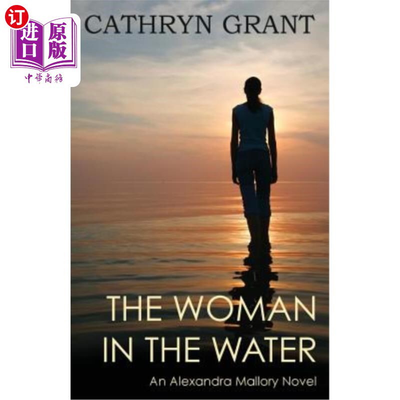 海外直订The Woman in the Water: (a Psychological Suspense Novel) (Alexandra Mallory Book 水里的女人:(心理悬疑小说)(