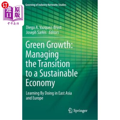 海外直订Green Growth: Managing the Transition to a Sustainable Economy: Learning by Doin 绿色增长:管理向可持续经济