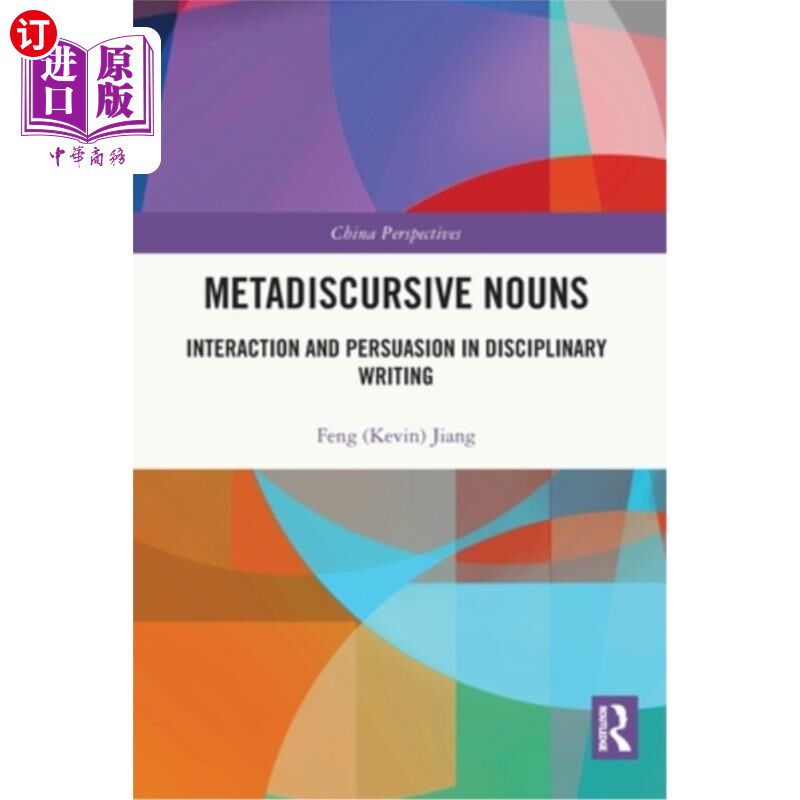 海外直订Metadiscursive Nouns: Interaction and Persuasion in Disciplinary Writing 元话语名词：学科写作中的互动与说服