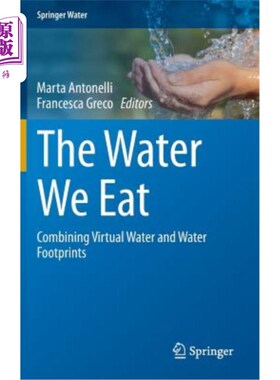 海外直订The Water We Eat: Combining Virtual Water and Water Footprints 我们吃的水：结合虚拟水和水足迹