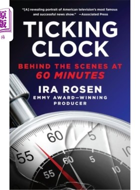 海外直订Ticking Clock: Behind the Scenes at 60 Minutes 滴答作响的时钟:60分钟的幕后