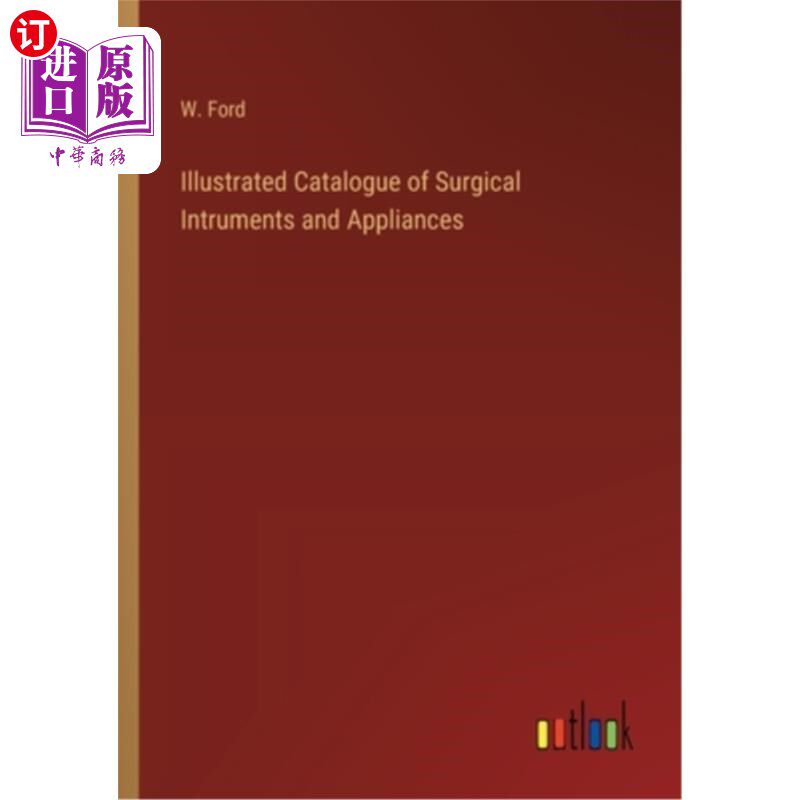 海外直订Illustrated Catalogue of Surgical Intruments and Appliances 手术器械和器具图解目录