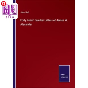 Letters 四十年熟悉 Years 詹姆斯·w·亚历山大书信 Alexander Familiar 海外直订Forty James