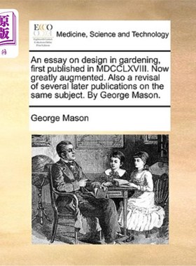 海外直订医药图书An Essay on Design in Gardening, First Published in MDCCLXVIII. Now Greatly Augm 园艺中的设计，首次