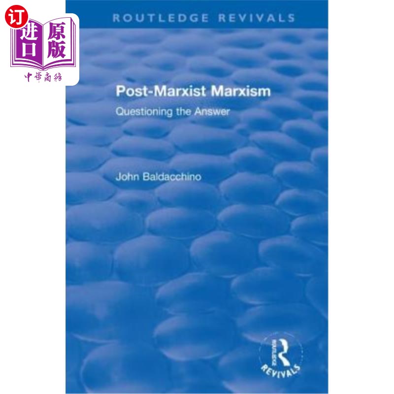 海外直订Post-Marxist Marxism: Questioning the Answer 后马克思主义的马克思主义:质疑答案