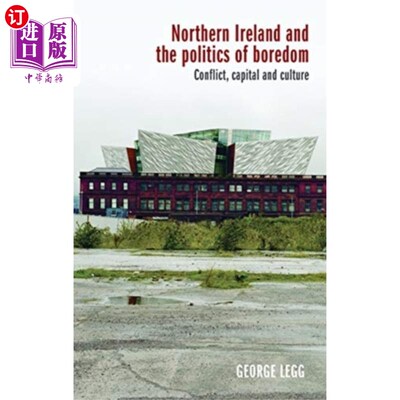 海外直订Northern Ireland and the Politics of Boredom 北爱尔兰和无聊的政治