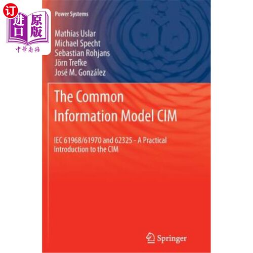 海外直订The Common Information Model CIM: Iec 61968/61970 and 62325 - A Practical Introd 公共信息模型CIM: