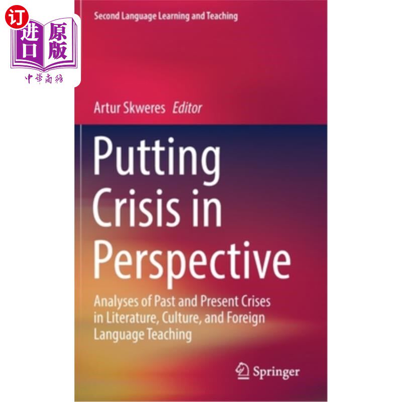 海外直订Putting Crisis in Perspective: Analyses of Past and Present Crises in Literature 透视危机:文学、文化与外语教学