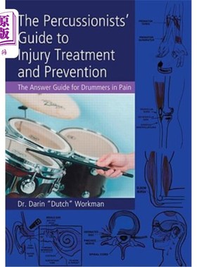 海外直订The Percussionists' Guide to Injury Treatment and Prevention: The Answer Guide t 打击乐器伤害治疗和预防指南
